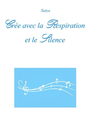 cover image of Crée avec la Respiration et le Silence